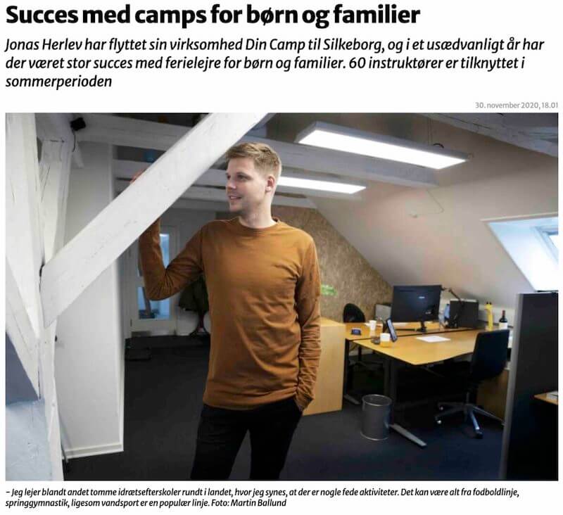 Midtjyllands Avis har besøgt Jonas på Din Camps nye kontor i Silkeborg, til en snak om camps i en coronatid, om at gøre en forskel for børn & unge, fremtiden for Din Camp og familieforøgelse.